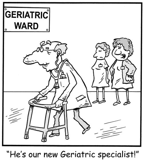 'He's our new Geriatric specialist!'