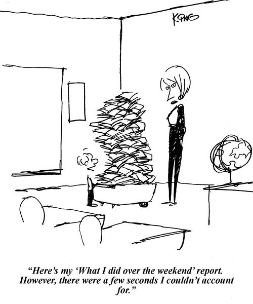 'Here's my 'What I did over the weekend' report. However, there were a few seconds I couldn't account for.'