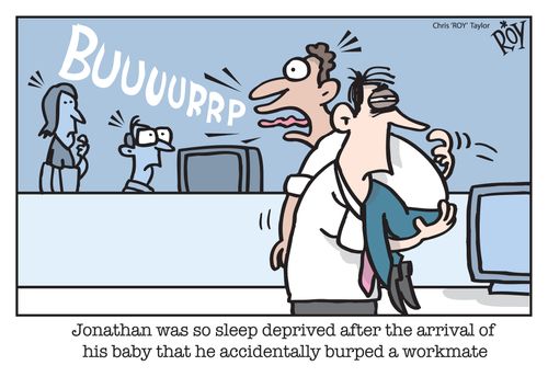 Jonathan was so sleep deprived after the arrival of his baby that he accidentally burped a workmate.