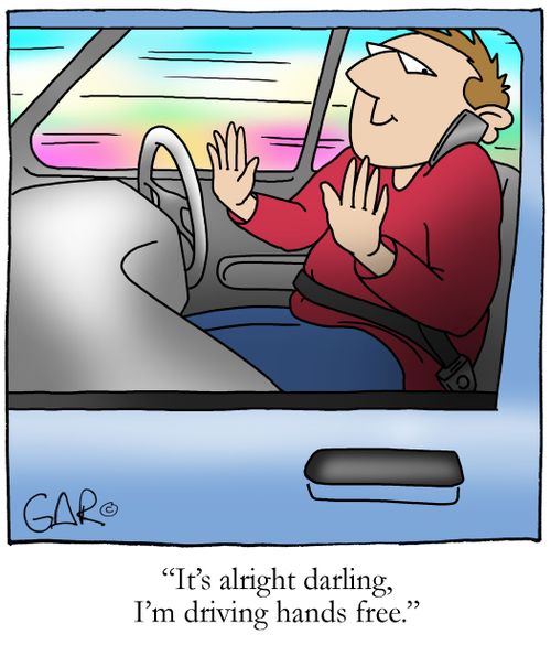 It's alright darling, I'm driving hands free