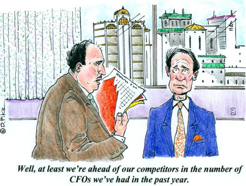 'Well, at least we're ahead of our competitors in the number of CFOs we've had in the past year.'