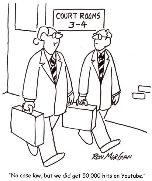 'No case law, but we did get 50,000 hits on Youtube.'