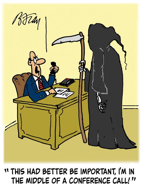 'This had better be important, I'm in the middle of a conference call!'