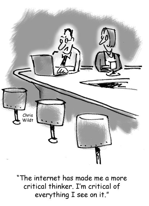 'The internet has made me a more critical thinker. I'm critical of everything I see on it.'