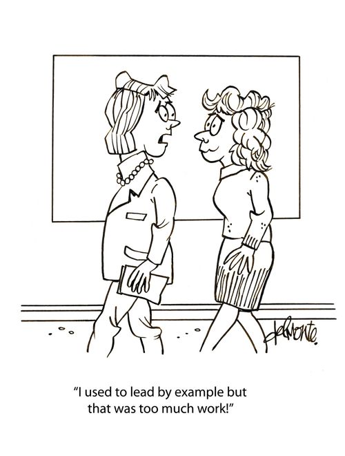 'I used to lead by example but that was too much work!'
