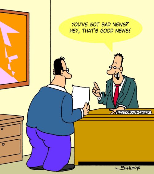 'You've got bad news? Hey, that's good news!'