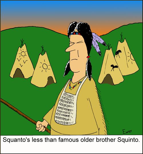 Squanto's less than famous older brother Squinto.