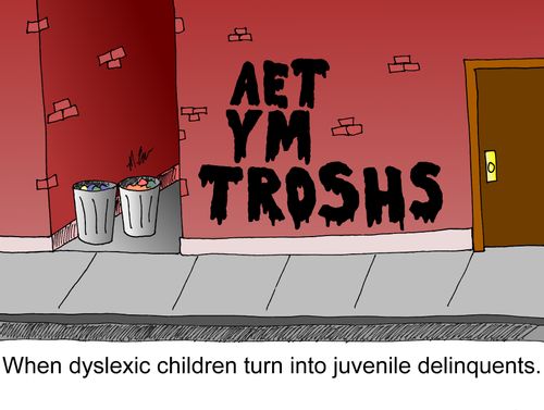 When dyslexic children turn into juvenile delinquents.
