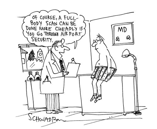 'Of course, a full-body scan can be done more cheaply if you go through airport security.' 