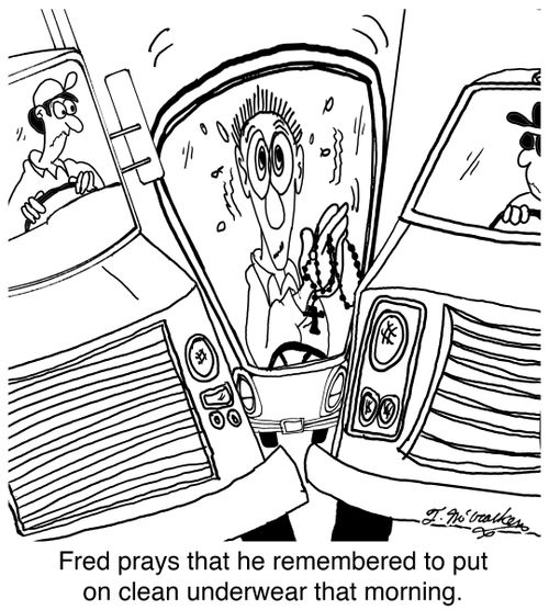 Fred prays that he remembered to put on clean underwear that morning.