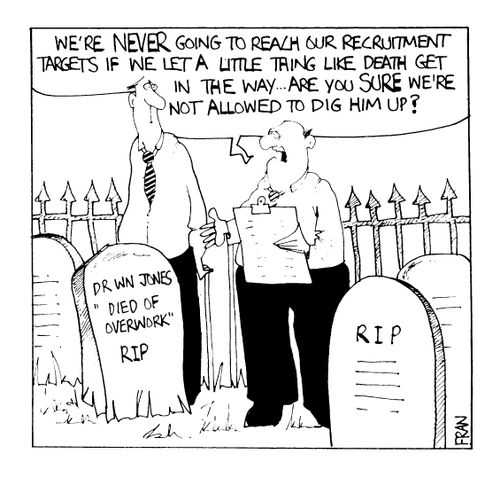 "We are never going to reach our recruitment targets if we let a little thing like death get in the way.."