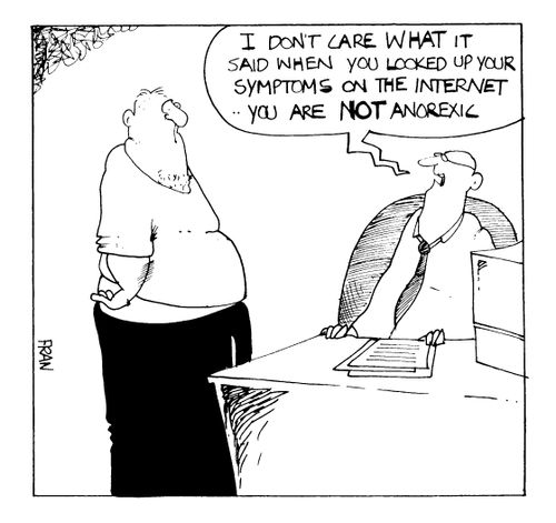 "I don't care what it said when you looked up your symptoms on the internet. You arenot Anorexic."