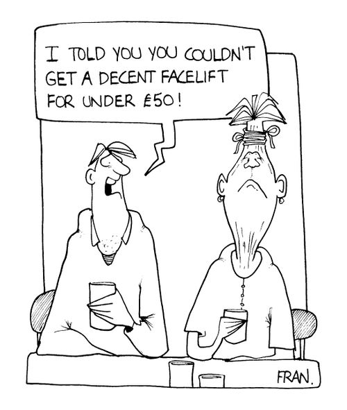 "I told you you couldn't get a decent facelift for $50."