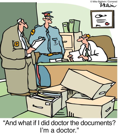 'And what if I did doctor the documents? I'm a doctor.'