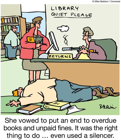 She vowed to put an end to overdue books and unpaid fines. It was the right thing to do ? even used a silencer.