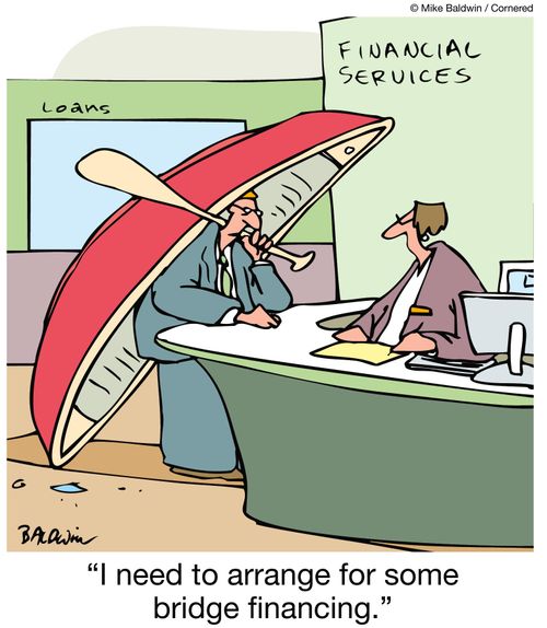 'I need to arrange for some bridge financing.'