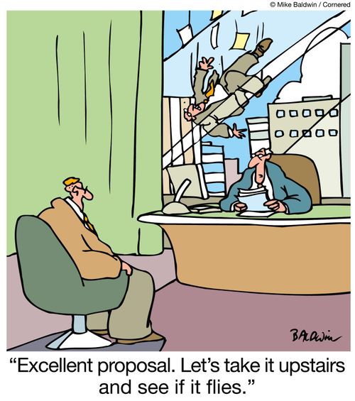 'Excellent proposal. Let's take it upstairs and see if it flies.'