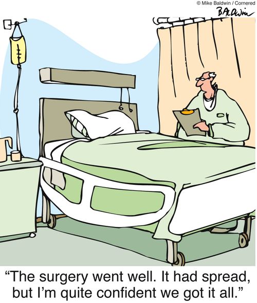 "The surgery went well. It had spread, but I'm quite confident we got it all."