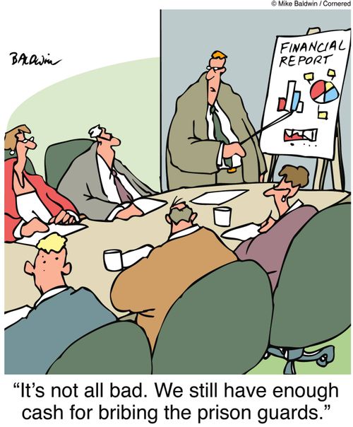 "It's not all bad. We still have enough cash for bribing the prison guards."