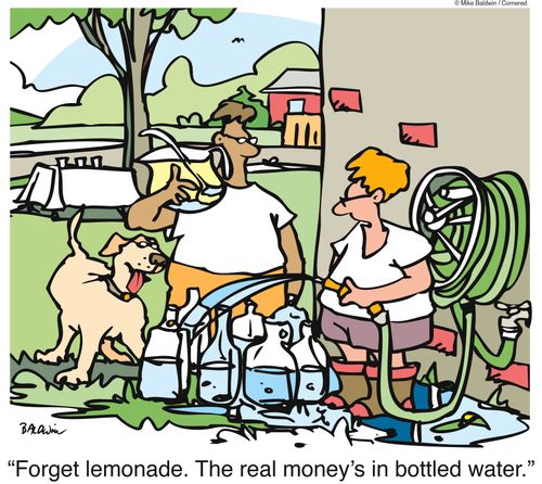 "Forget lemonade. The real money's in bottled water."
