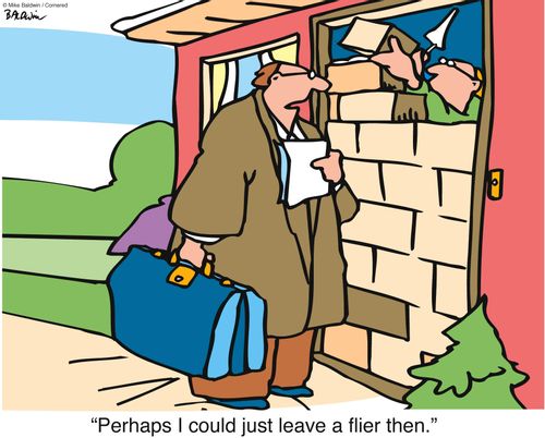 "Maybe I could just leave a flier then."