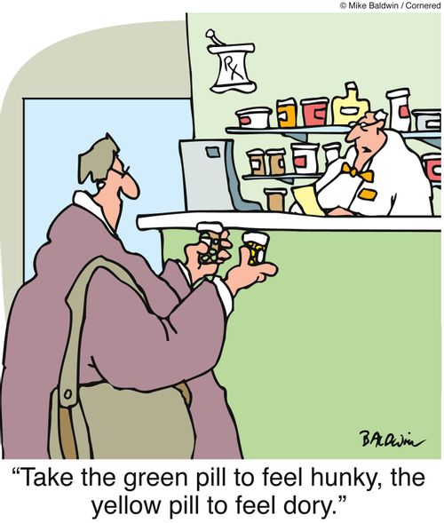 "Take the green pill to feel hunky, the yellow pill to feel dory."
