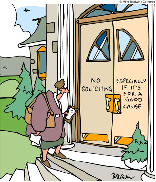 No Soliciting. Especially if it's for a good cause.