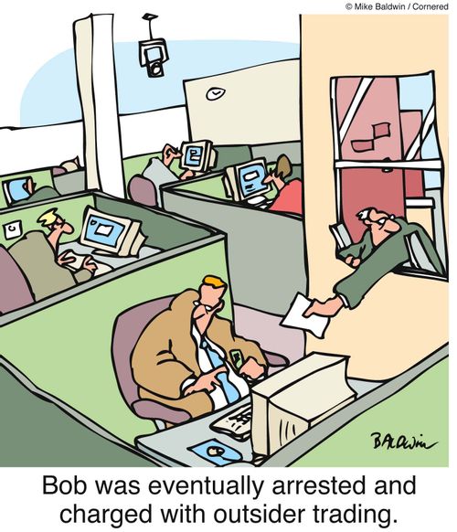 'Bob was eventually arrested and charged with outsider trading.'
