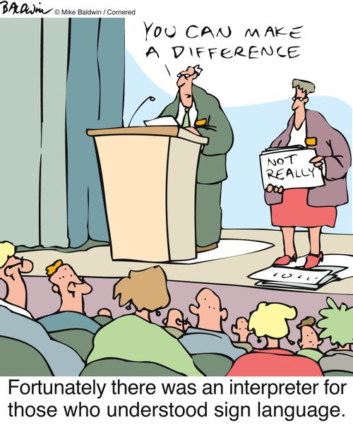 Fortunately there was an interpreter for those who understood sign language.