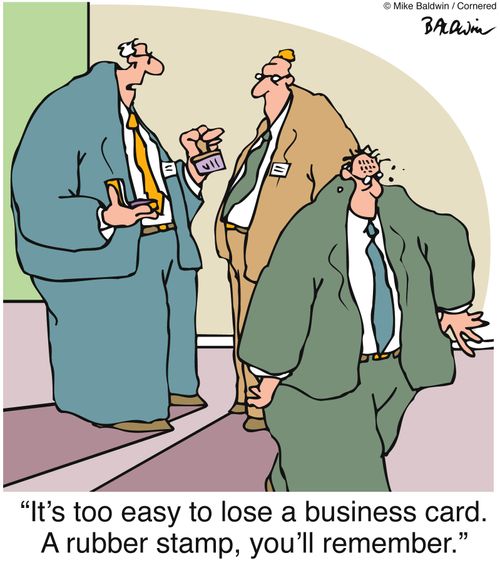 "It's too easy to lose a business card. A rubber stamp, you'll remember."