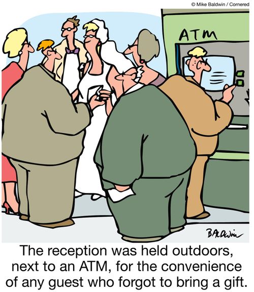 The reception was held outdoors, next to an ATM, for the convenience of any guest who forgot to bring a gift. 
