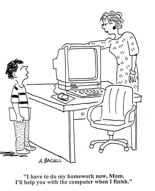 'I have to do my homework now, Mom, I'll help you with the computer when I finish.'