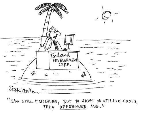'I'm still employed, but to save on utility costs, they offshored me.'