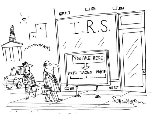 IRS:  You are here - arrow points to taxes, in between birth and death.
