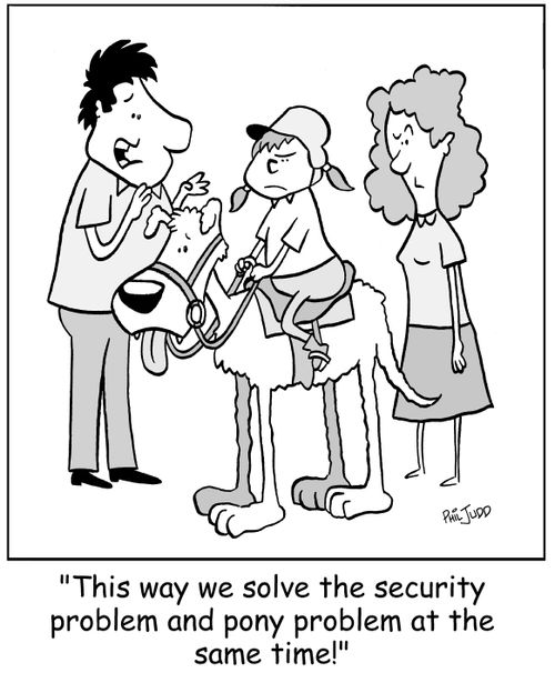 'This way we solve the security problem and pony problem at the same time!'