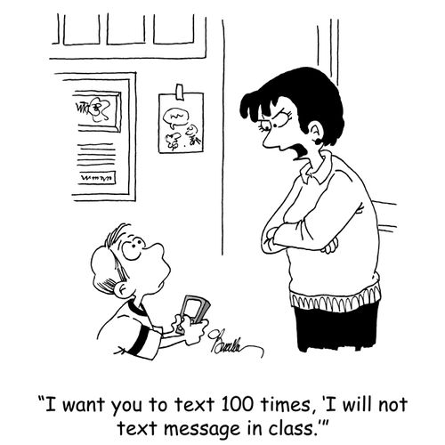 'I want you to text message 100 times, 'I will not text message in class.''