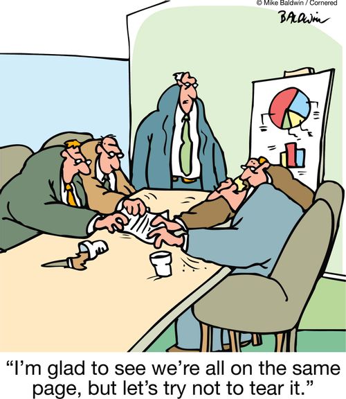 "I'm glad to see we're all on the same page, but let's try not to tear it."