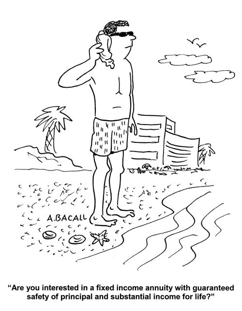 'Are you interested in a fixed income annuity with guaranteed safety of principal and substantial income for life?'