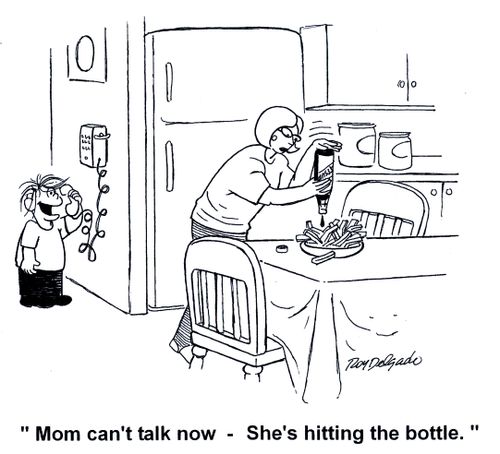 'Mom can't talk now - she's hitting the bottle.'