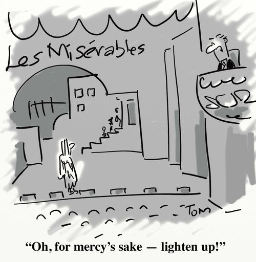 Les Miserables: 'Oh, for mercy's sake - lighten up!'