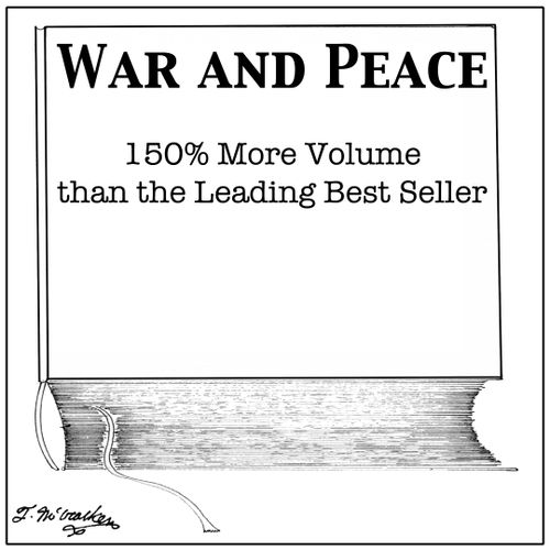 War and Peace, 150% More Volume than the Leading Best Seller.