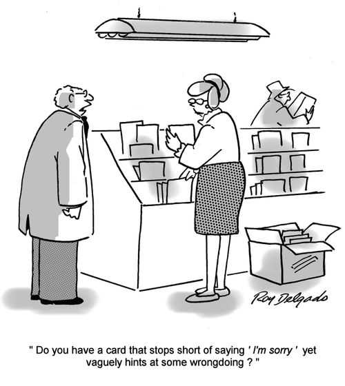 'Do you have a card that stops short of saying I'm sorry yet vaguely hints at some wrongdoing?'