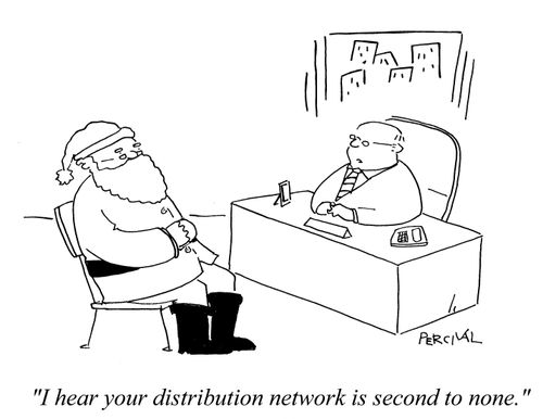 'I hear your distribution network is second to none.'