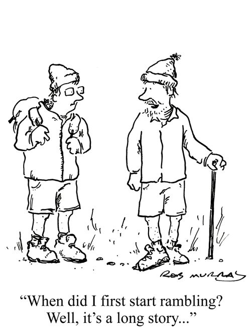 'When did I first start rambling? Well, it's a long story...'