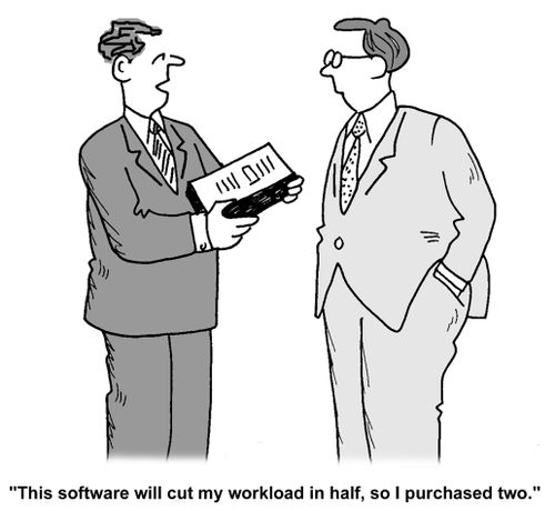 "This software will cut my workload in half, so I purchased two."