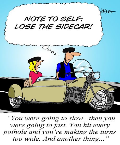 'You were going too slow...then you were going too fast. You hit every pothole and you're making the turns too wide. And another thing...'