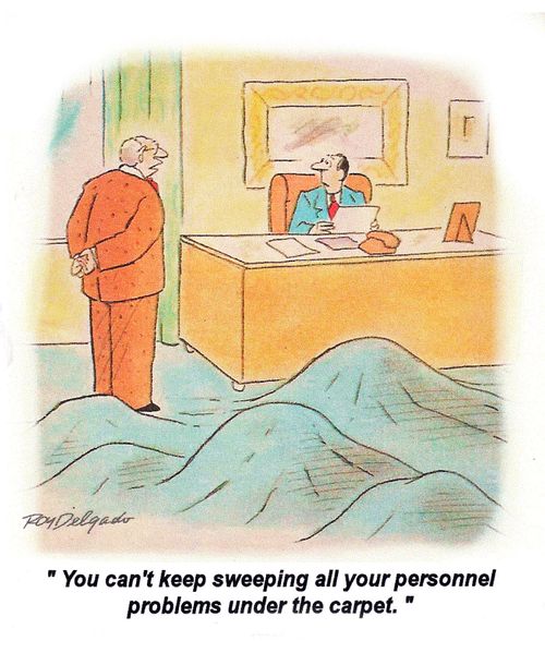 'You can't keep sweeping all your personnel problems under the carpet.'