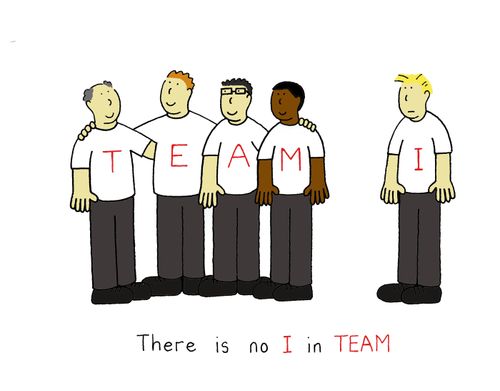 There is no I in TEAM.