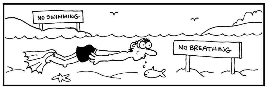 'No swimming. No breathing.'