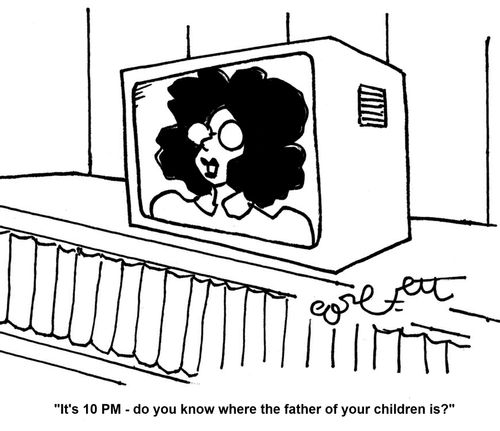 'It's 10 PM - do you know where the father of your children is?'   